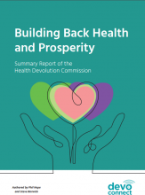 Building back health and prosperity:  Summary Report of the Health Devolution Commission